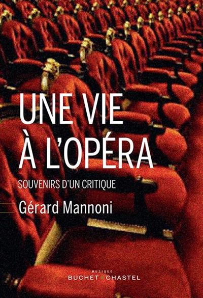 Une vie a l'opera souvenirs d'un critique