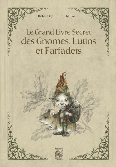 Le grand livre secret des gnomes, lutins et farfadets - Richard Ely - relié