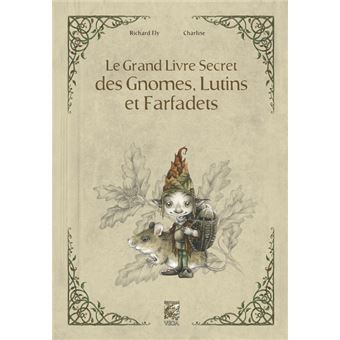Le grand livre secret des gnomes, lutins et farfadets - Livre