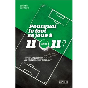 Pourquoi le foot se joue à 11 contre 11 ?