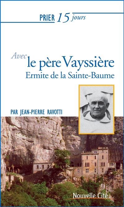 Prier 15 jours avec le pere vayssiere