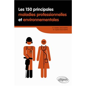 Les 150 principales maladies professionnelles et environnementales