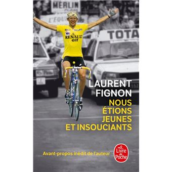 Nous Etions Jeunes Et Insouciants Poche Laurent Fignon Achat Livre Fnac