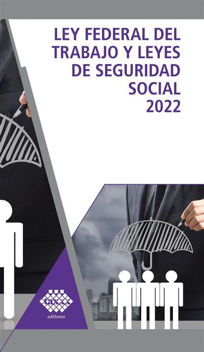 Ley Federal del Trabajo y Leyes de Seguridad Social 2023 - ebook (ePub ...
