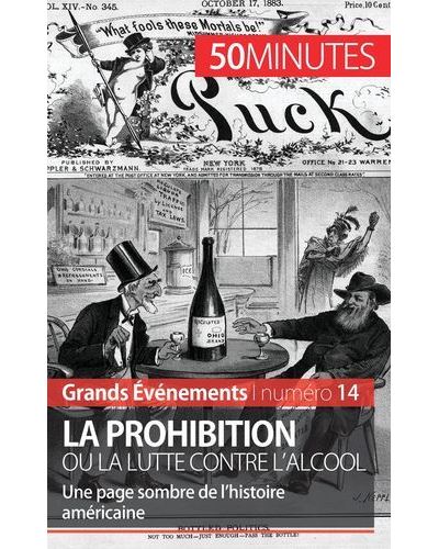 La prohibition ou la lutte contre l'alcool