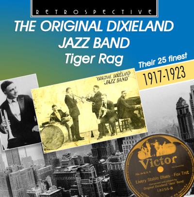 Tiger rag the original dixieland jazz band their 25 finest 1