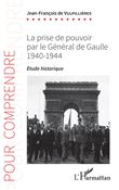 La prise de pouvoir par le Général de Gaulle