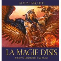 La magie d'Isis - Un livre d'incantations et de prières