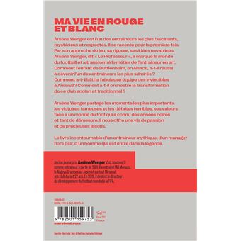 Arsène Wenger - Ma vie en rouge et blanc