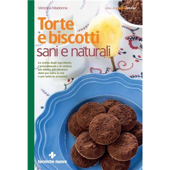 Torte e biscotti sani e naturali - 1