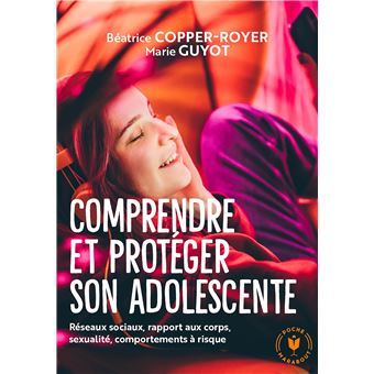 Comprendre et protéger son adolescente