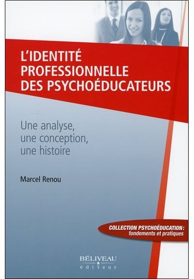 L'identité professionnelle des psychoéducateurs - Une analyse, une conception, une histoire - Marcel Renou - broché