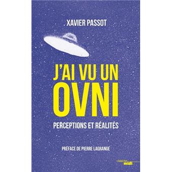 J Ai Vu Un Ovni Comment En Etre Sur Broche Xavier Passot Achat Livre Ou Ebook Fnac