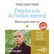 Prendre Soin De L'enfant Intérieur 1 CD Audio - Texte Lu (CD) - Thich ...