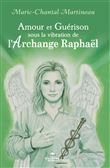 Amour et Guérison sous la vibration de l'Archange Raphaël