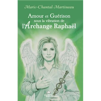 Amour et Guérison sous la vibration de l'Archange Raphaël