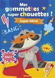 Mes gommettes super chouettes ! Super-héros