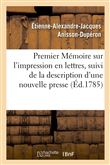Premier Mémoire sur l'impression en lettres, suivi de la description d'une nouvelle presse