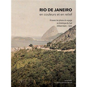 Rio de Janeiro, en couleurs et en relief (à travers les photos du Voyage en Amérique du Sud d’Albert Kahn – 1909)
