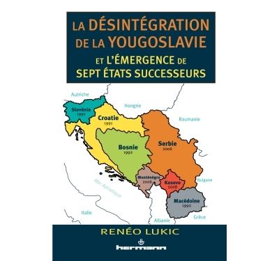 La désintégration de la Yougoslavie et l'émergence de sept États successeurs