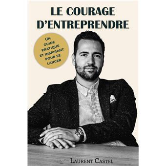 Le courage d'entreprendre