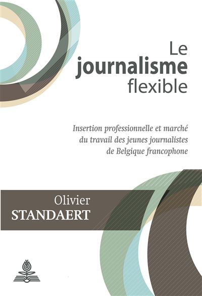 Le journalisme flexible - Olivier Standaert - broché