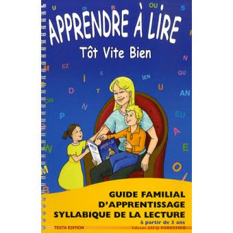 Apprendre à lire tôt, vite, bien Guide familial d'apprentissage syllabique  de la lecture - broché - Lilyane Jacq-Forestier - Achat Livre