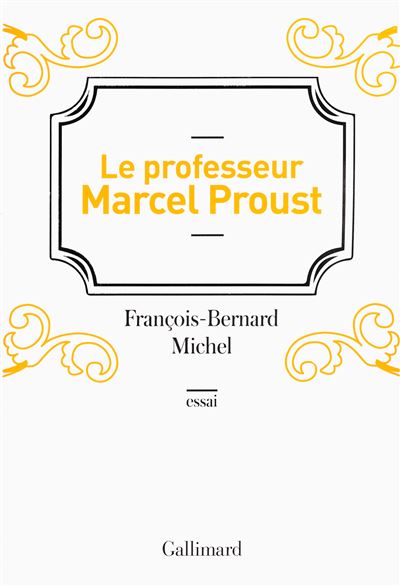 Le professeur Marcel Proust - François-Bernard Michel - broché