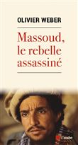 Massoud, le rebelle assassiné