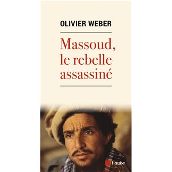 Massoud, le rebelle assassiné