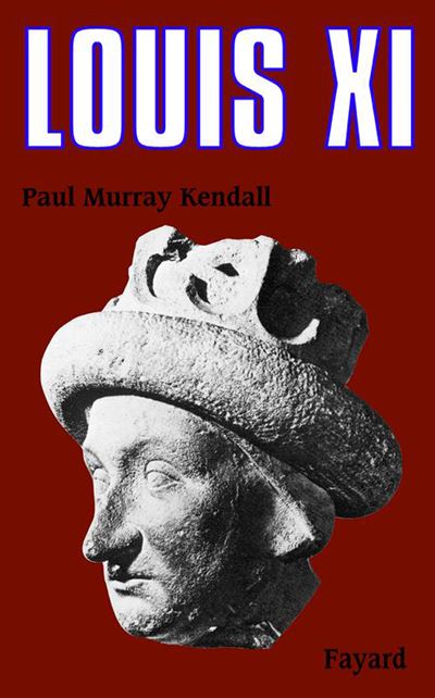 Louis XI - Paul Murray Kendall - broché