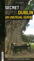 Secret Dublin An unusual guide