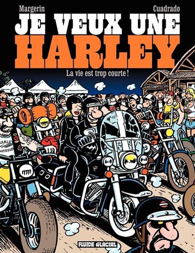 Je veux une Harley - La Vie est trop courte !