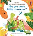 Are you there little dinosaur ?