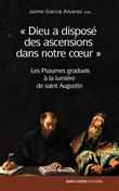 Dieu a disposé des ascensions dans notre coeur