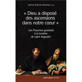 Dieu a disposé des ascensions dans notre coeur