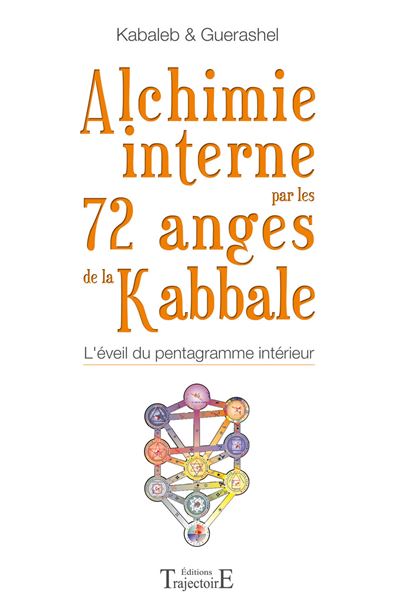 Alchimie interne par les 72 anges de la kabbale -  Guerashel - broché