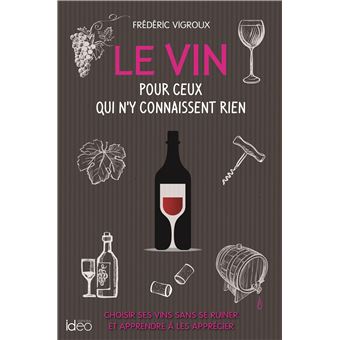 Le vin pour ceux qui n'y connaissent rien
