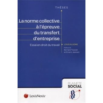 La norme collective a l epreuve du transfert d entreprise