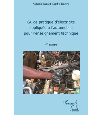 Guide pratique d'électricité appliquée à l'automobile pour l'enseignement technique