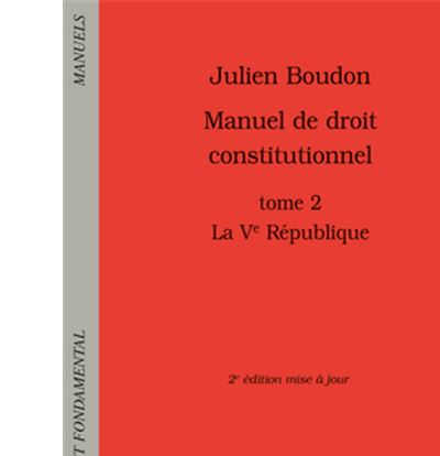 Manuel de droit constitutionnel. Tome II