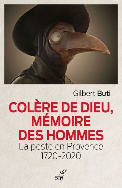 Colère de Dieu, mémoire des hommes - La peste en Provence 1720-2020 - Gilbert Buti - broché
