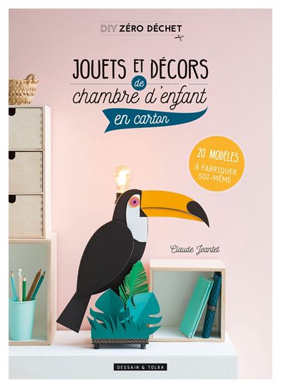 Jouets et décors de chambre d'enfant en carton - Claude Jeantet - broché