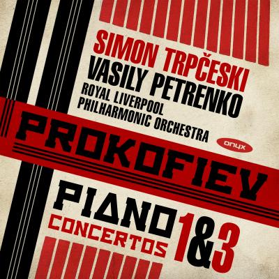 Prokofiev : Concertos pour piano numéros 1 et 3