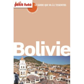 Bolivie 2016 Petit Fute Edition 2016 Broche Dominique Auzias Jean Paul Labourdette Achat Livre Fnac
