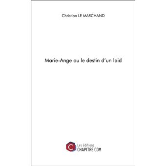 Marie-Ange ou le destin d'un laid