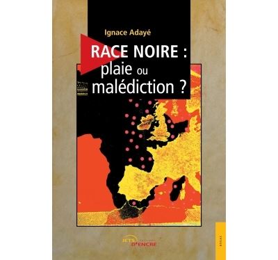 Race noire, plaie ou malédiction ?