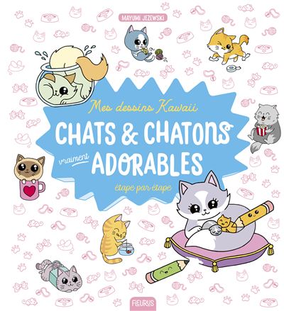 Mes Dessins Kawaii Chats Et Chatons Vraiment Adorables Cartonne Mayumi Jezewski Achat Livre Ou Ebook Fnac