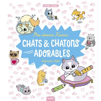 Mes Dessins Kawaii Chats Et Chatons Vraiment Adorables Cartonne Mayumi Jezewski Achat Livre Ou Ebook Fnac