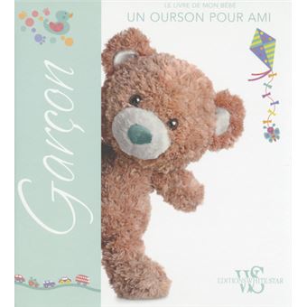 Garcon Le Livre De Mon Bebe Un Ourson Pour Ami Un Ourson Pour Ami Broche Collectif Cecile Breffort Achat Livre Fnac